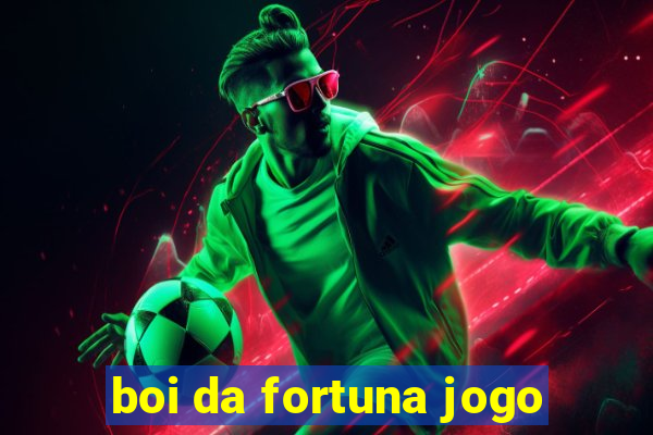 boi da fortuna jogo